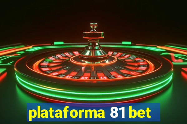 plataforma 81 bet